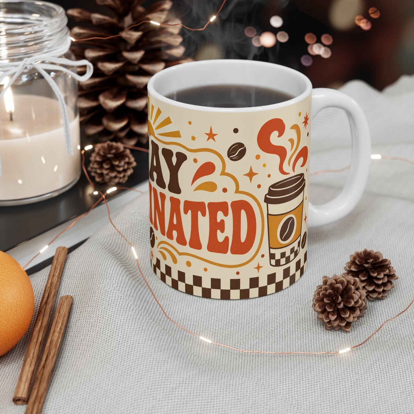 Stay Caffeinated – Funny Coffee Mug, 11oz Ceramic Mug