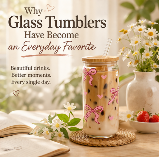 Why Glass Tumblers Have Become an Everyday Favorite