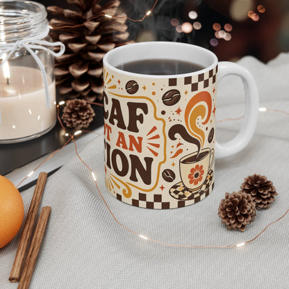 Decaf Is Not An Option – Funny Coffee Mug, 11oz Ceramic Mug