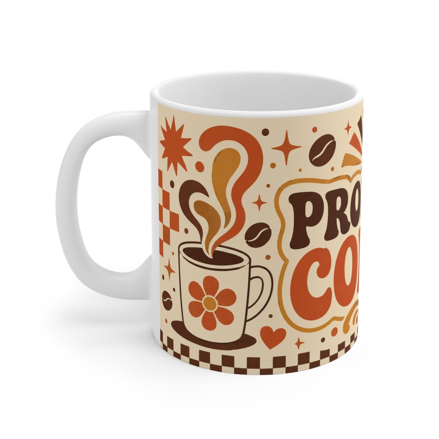Probably Coffee – Funny Coffee Mug, 11oz Ceramic Mug