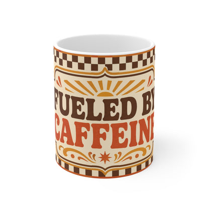 Fueled By Caffeine – Funny Coffee Mug, 11oz Ceramic Mug