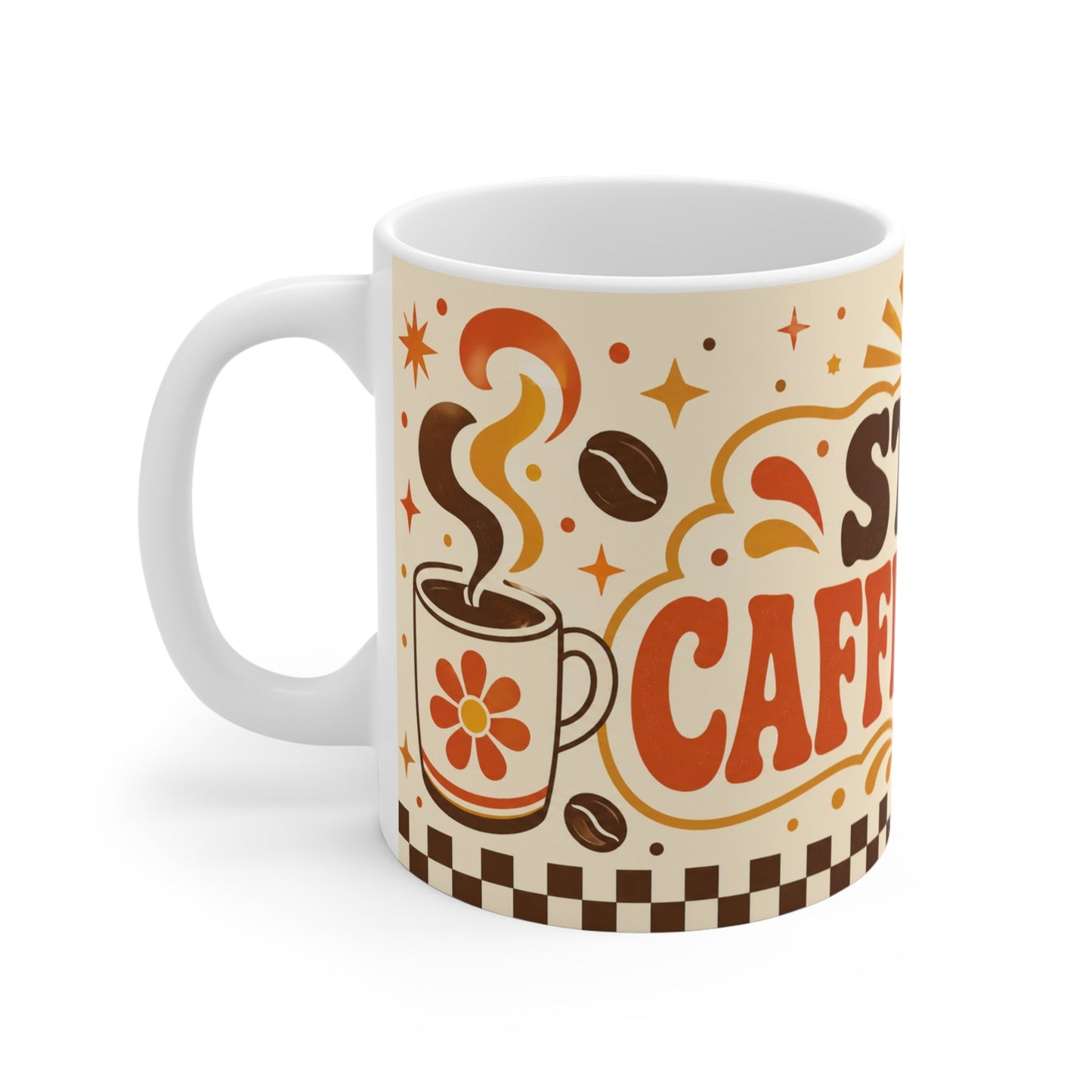 Stay Caffeinated – Funny Coffee Mug, 11oz Ceramic Mug