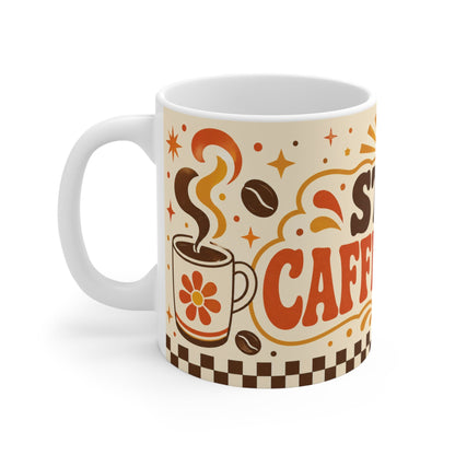 Stay Caffeinated – Funny Coffee Mug, 11oz Ceramic Mug
