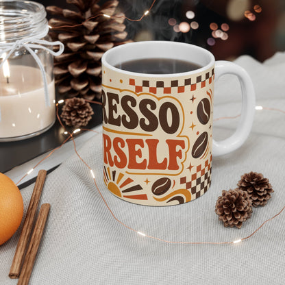 Espresso Yourself – Funny Coffee Mug, 11oz Ceramic Mug