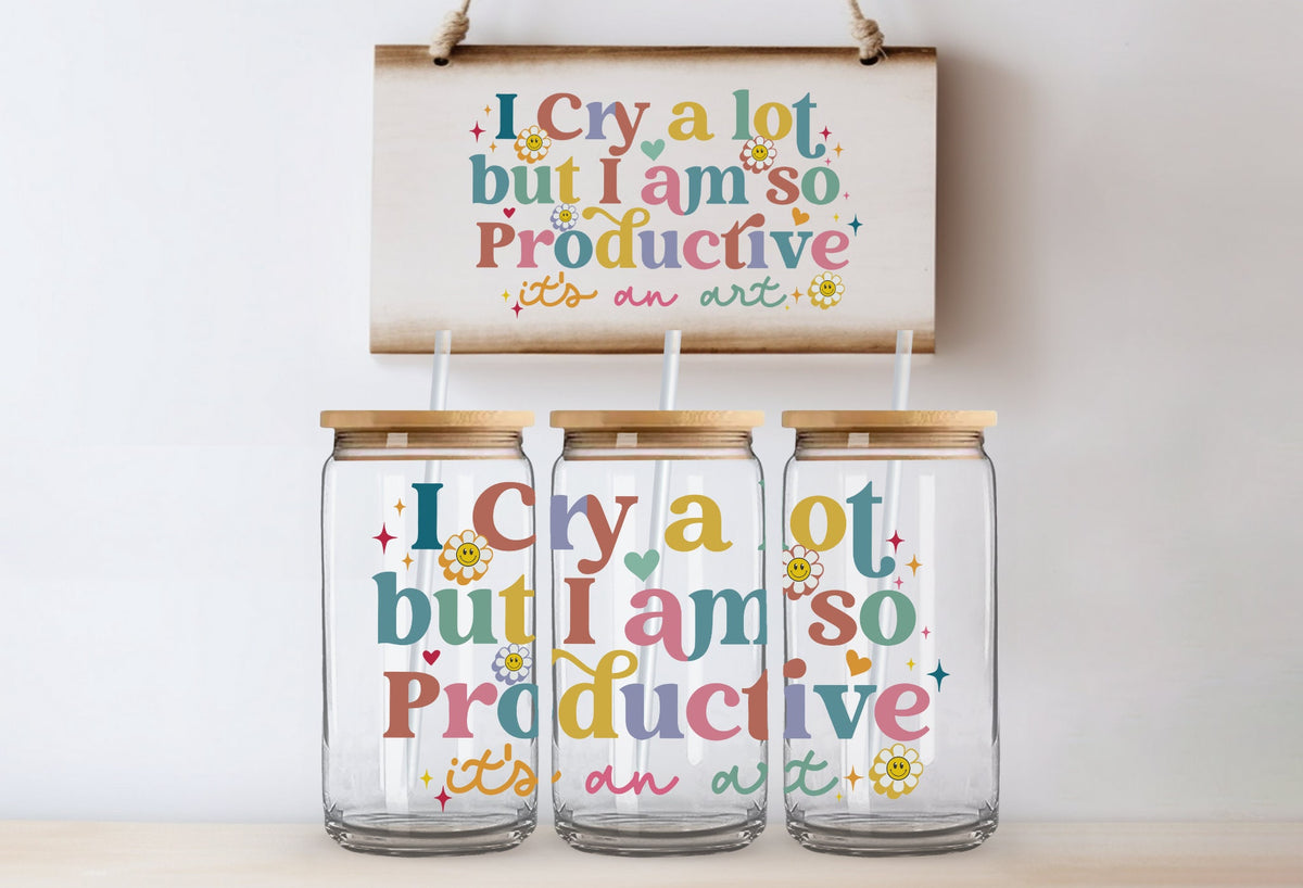 I Cry A Lot But I Am So Productive Glass Tumbler: Custom Iced Coffee Cup
