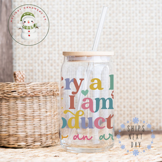 I Cry A Lot But I Am So Productive Glass Tumbler: Custom Iced Coffee Cup
