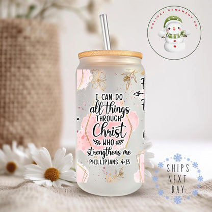 I Can Do All Things Through Christ Glass Libbey Cup | Christian Religious Iced Coffee Cup | 16 Oz/20 Oz | Custom Gifts For Her | Bible Study