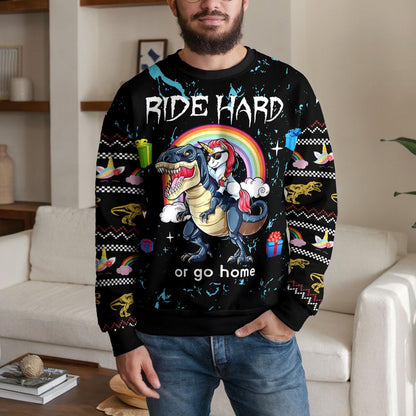 Dinosaur Riding Unicorn Ugly Christmas Sweater, Ride Hard Or Go Home Design
