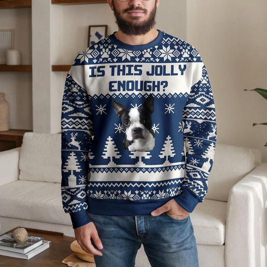 Personalized Dog Photo Ugly Christmas Sweater, Is This Jolly Enough Design
